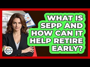 What Is SEPP And How Can It Help Retire Early?