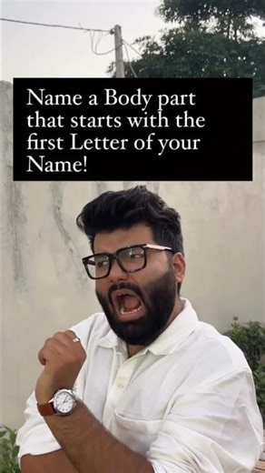 Name body part that Starts from first letter of your name 📛