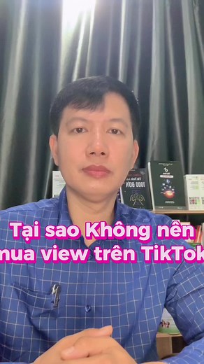 Lý do không nên mua view trên TikTok