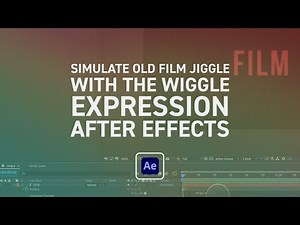 How To Make Your Film Look Old And Wiggly In After Effects