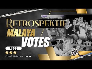 RETROSPEKTIF : MALAYA VOTES (1955)
