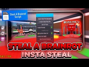 Steal A Brainrot Script - Insta Steal - Auto Steal - More - (PASTEBIN)