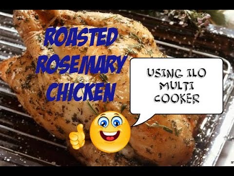 Roasted Rosemary Chicken using ILO Multi Cooker