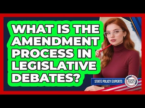 What Is The Amendment Process In Legislative Debates?