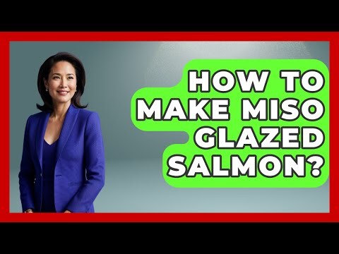 How To Make Miso Glazed Salmon? - The Skillful Chef