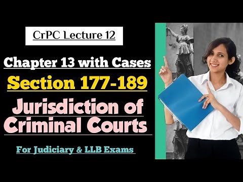 CrPC Lecture 12 | Section 177 to 189 CrPC | Chapter 13 CrPC | Jurisdiction of Criminal Courts