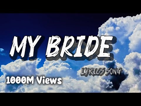 My Bride [ Lyrics song]