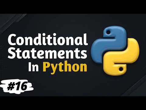 Python Conditional Statements | If Statement Explained | Python Complete Course #16