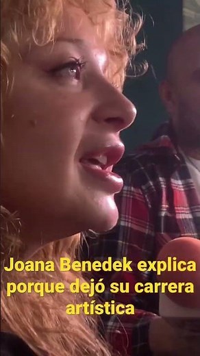 JOANA BENEDEK explica porque decidió dejar su CARRERA ARTÍSTICA hace unos años