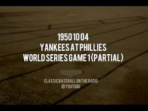 1950 10 04 Yankees at Phillies World Series Game 1 Partial (Mel Allen)