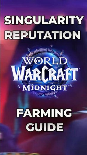 The Singularity Reputation Farming Guide | WoW Midnight
