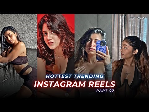 Explore the Hottest Instagram Reels & Viral TikTok Stars | Famous Dance Reels On instagram | Part 07
