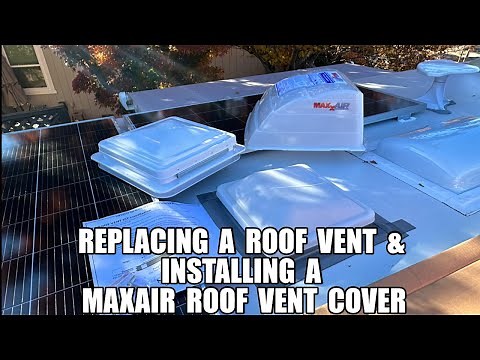 Replacing a RV Roof Vent & Installing a Roof Vent Cover DIY