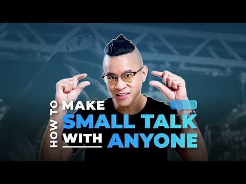 3 Simple Ways To Make Small Talk With Anyone