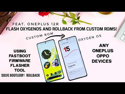 Flash OxygenOS any OnePlus device rollback from custom rom