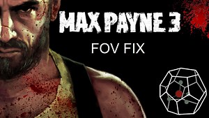 Max Payne 3 - FOV Fix