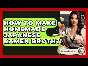 How To Make Homemade Japanese Ramen Broth? - The Recovery Kitchen