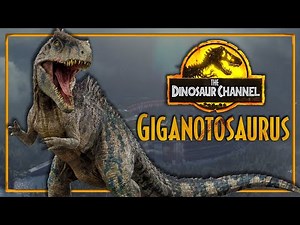 What Was The Giganotosaurus? - The Dinosaur Channel