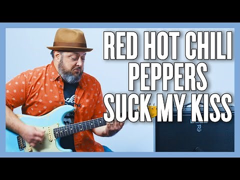 Red Hot Chili Peppers Suck My Kiss Guitar Lesson + Tutorial