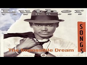 The Impossible Dream! | Luther Vandross