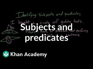 Subjects and predicates | Syntax | Khan Academy Video Lecture | Complete Course on English Grammar: Upgrade your Speaking and Listening - Personal Skills