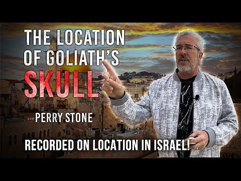 The Location of Goliath's Skull | Perry Stone