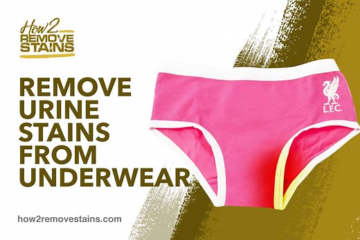 How to remove urine stains from underwear ( video) [ Detailed Answer ]