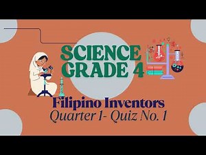 Grade 4 Science Quiz #1 | Filipino Inventors | Q1 Matatag Curriculum