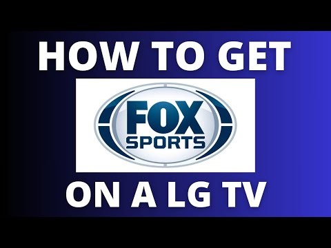 How to get Fox Sports on a LG TV