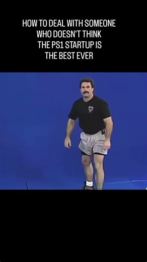 We can all agree that the PS1 Startup is the best ever, right?