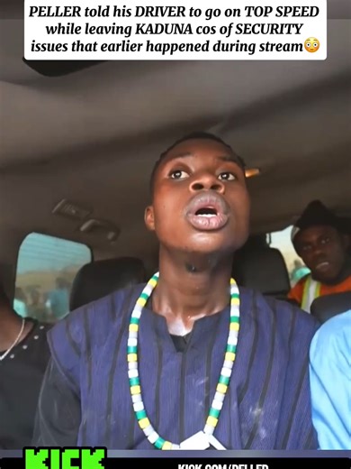 PELLER told his DRIVER to go on TOP SPEED while leaving KADUNA cos of SECURITY issues that earlier happened during stream😳. #peller #peller09 #caterefe #jarvis #fyp @realpeller