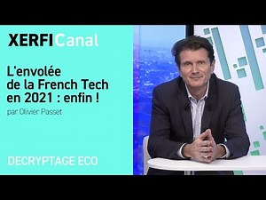 L'envolée de la French Tech en 2021 : enfin ! [Olivier Passet]
