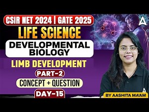CSIR NET 2024 | GATE 2025 | Life Science | Developmental Biology | Limb Development Part-2 | Day-15