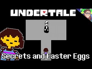 Finding Secrets and Easter Eggs in Undertale!
