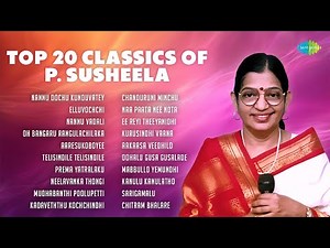 Top 20 Classics of P. Susheela | Nannu Dochu Kunduvatey | Elluvochchi | Nannu Vadali