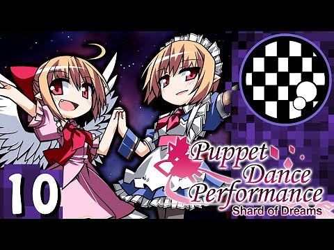 Touhou: Puppet Dance Performance - Shard of Dreams Extended | PART 10 | w/AspreyFM