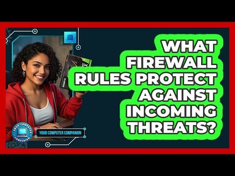 What Firewall Rules Protect Against Incoming Threats?