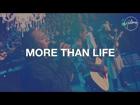 More Than Life - Hillsong Worship