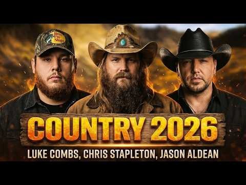Top Country Hits 2026 - Morgan Wallen, Luke Combs, Jason Aldean, Brett Young & Chris Stapleton