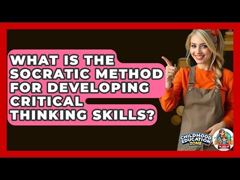 What Is The Socratic Method For Developing Critical Thinking Skills? - Childhood Education Zone