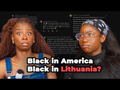 This Black American Reacts to Lithuanian Comments About Racism, Dating & "Go Back Home"