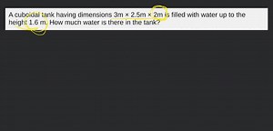 A cuboidal tank having dimensions 3m × 2.5m × 2m is filled with... | Filo