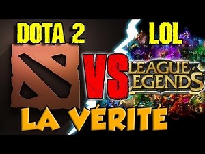 LOL VS DOTA 2 : LA VÉRITÉ