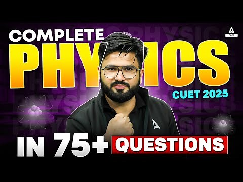 Complete CUET 2025 Physics | 75+ Questions in One Video