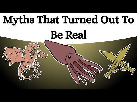 Myths That Turned Out To Be Real