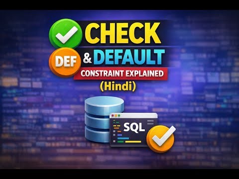 CHECK & DEFAULT Constraint Explained (Hindi)