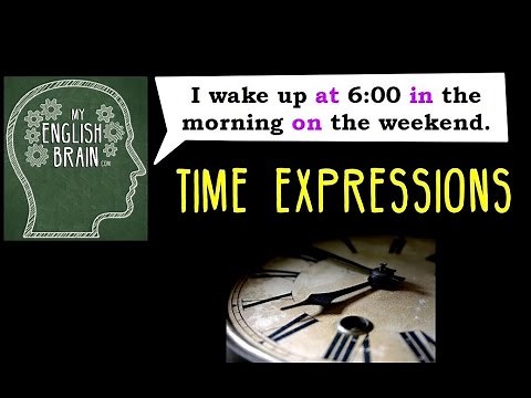 Time Expressions: My English Brain
