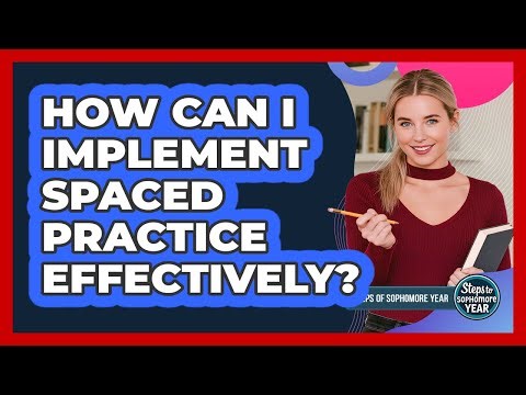 How Can I Implement Spaced Practice Effectively?