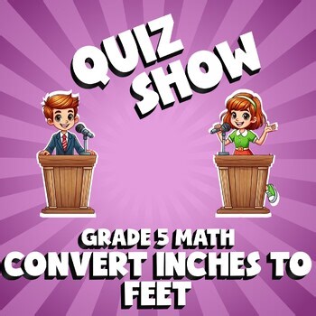 Convert Inches to Feet QUIZ SHOW Math Game - No Prep Grade 5 Review