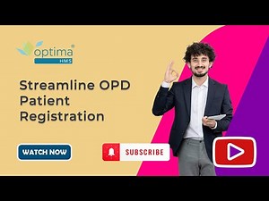 Streamline OPD Patient Registration with OPTIMA HMS: A Quick Guide